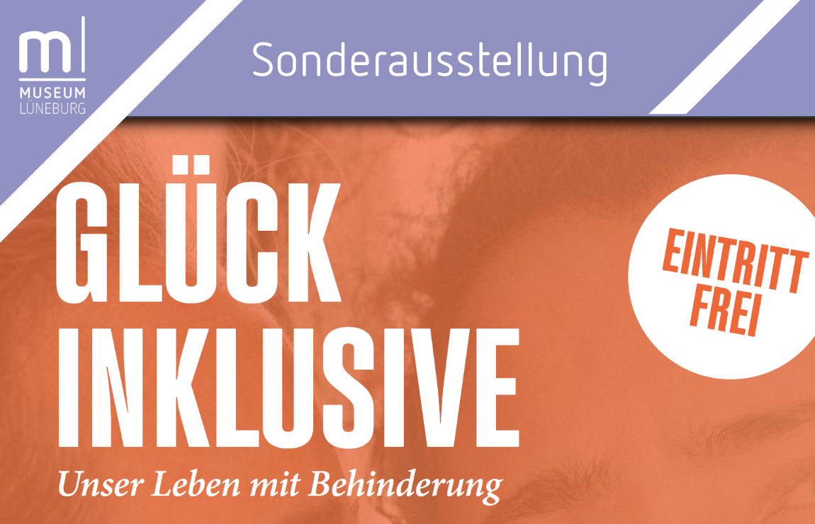 Kachel-26-03-28 Sonderausstellung_Glueck-inklusive Titelbild für Ausstellungseroeffnung im Museum Lueneburg